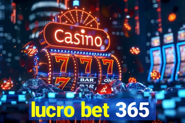 lucro bet 365