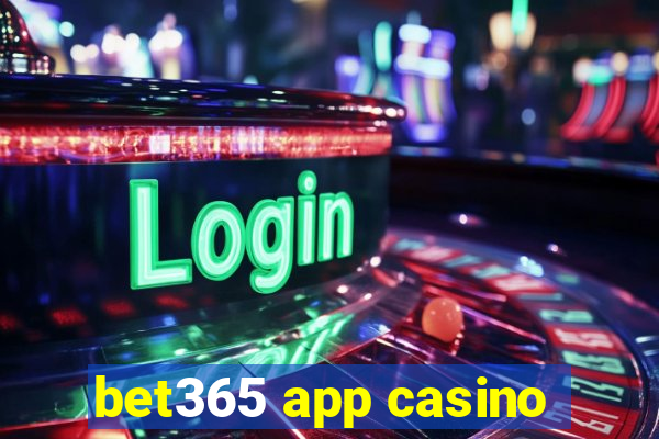 bet365 app casino