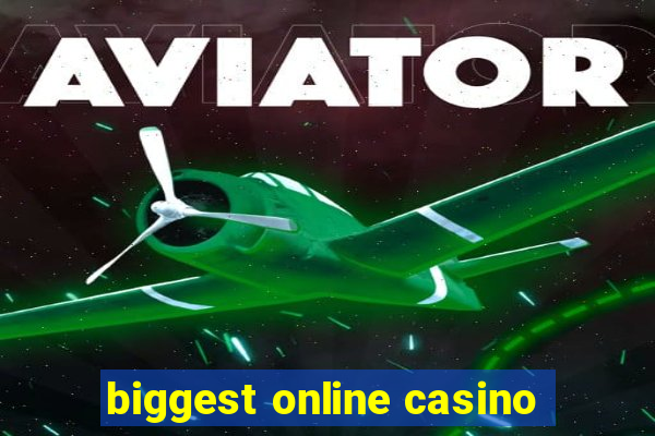 biggest online casino