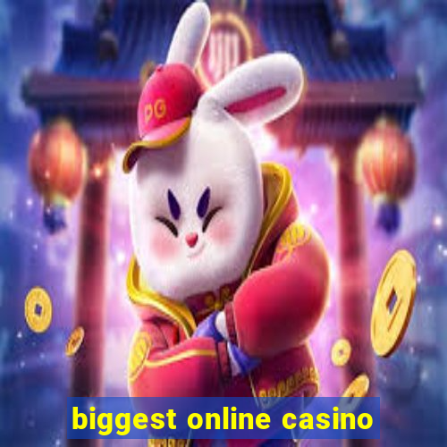 biggest online casino