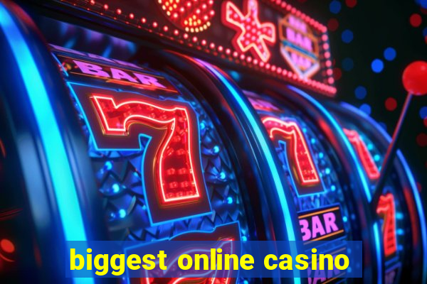 biggest online casino