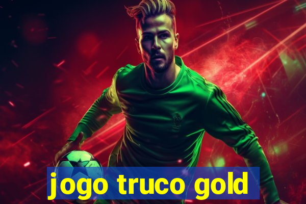 jogo truco gold