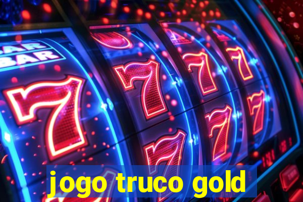 jogo truco gold