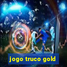 jogo truco gold