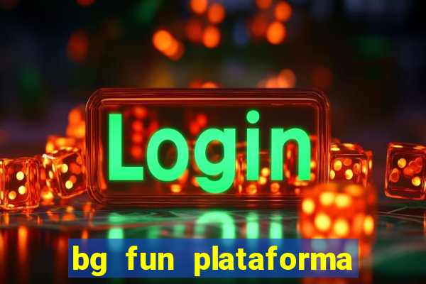 bg fun plataforma de jogos