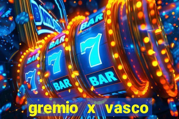 gremio x vasco onde assistir