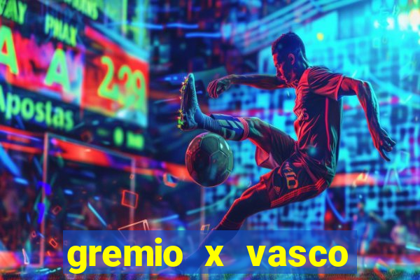 gremio x vasco onde assistir