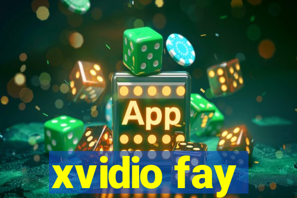 xvidio fay