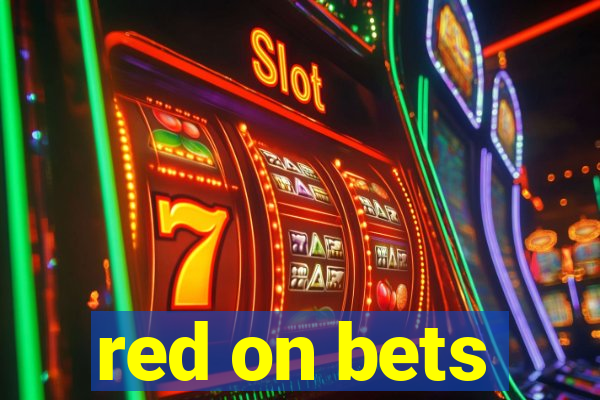 red on bets