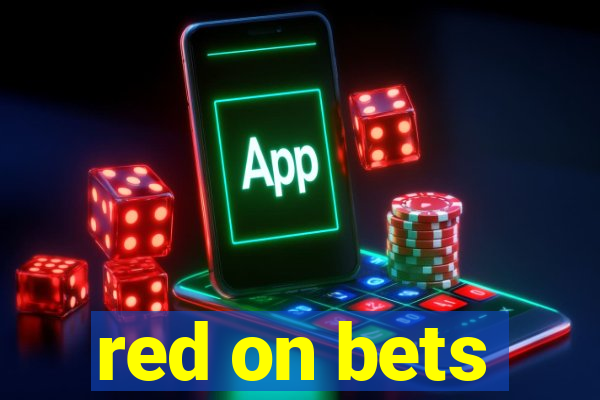 red on bets