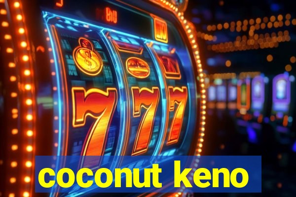 coconut keno