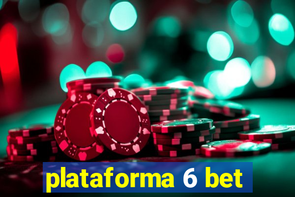 plataforma 6 bet