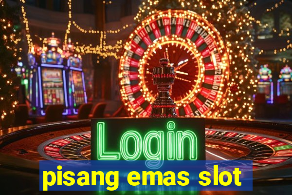 pisang emas slot