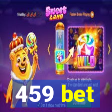 459 bet