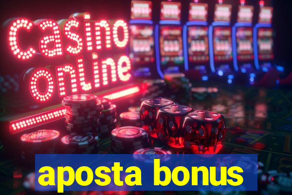 aposta bonus