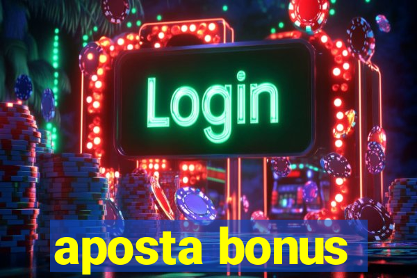 aposta bonus