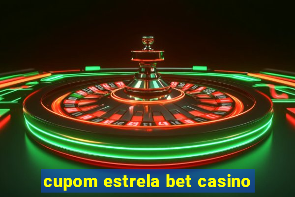 cupom estrela bet casino