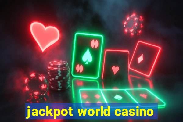 jackpot world casino