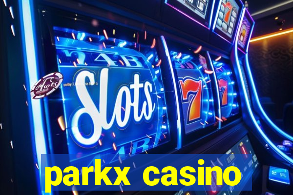 parkx casino