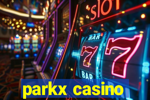 parkx casino