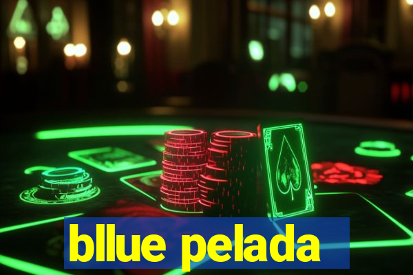 bllue pelada