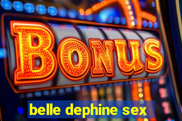 belle dephine sex