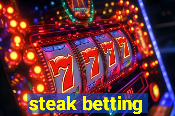 steak betting