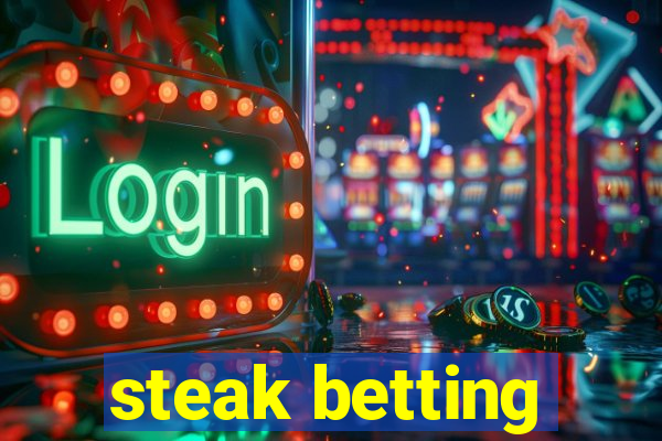 steak betting