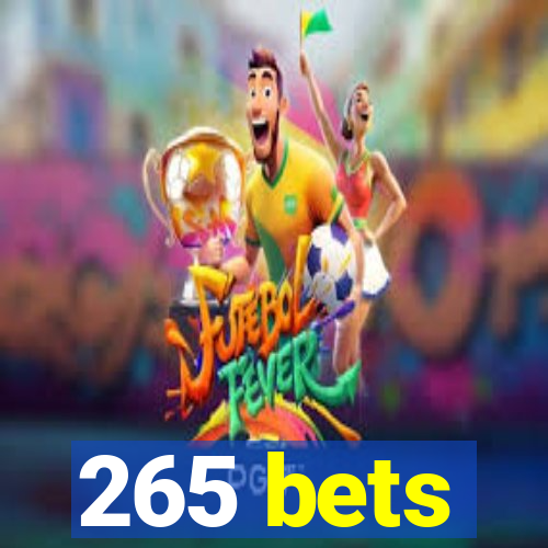 265 bets