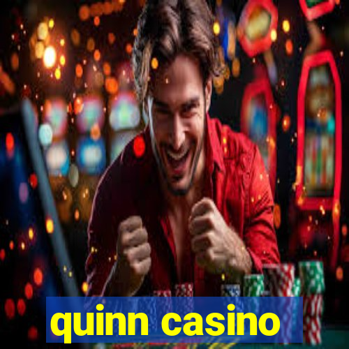 quinn casino