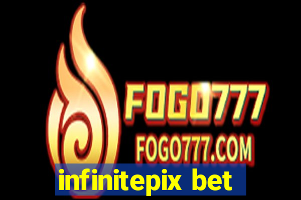 infinitepix bet