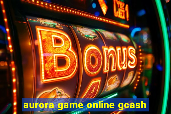 aurora game online gcash