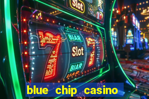 blue chip casino and spa