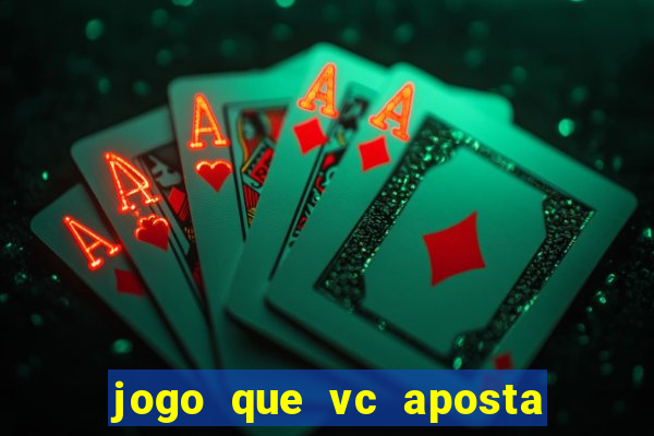 jogo que vc aposta 1 real