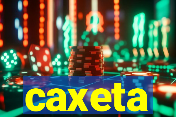 caxeta