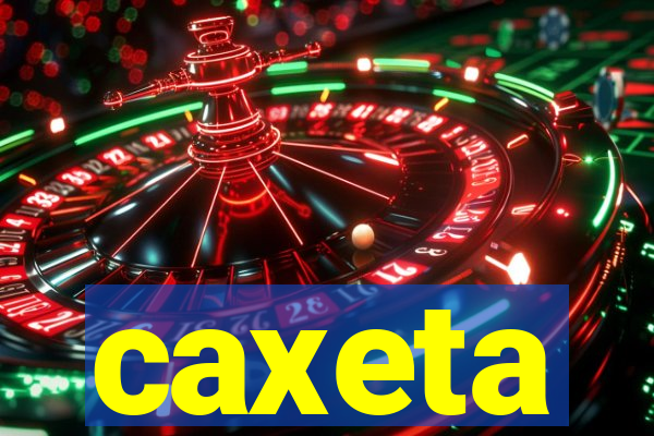 caxeta