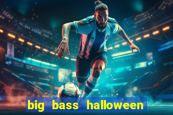 big bass halloween demo slot