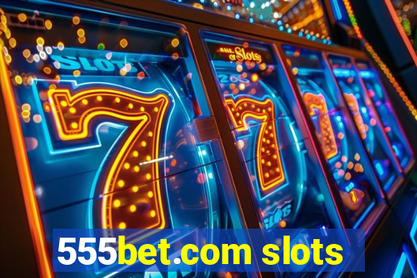 555bet.com slots