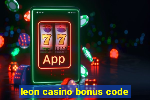 leon casino bonus code