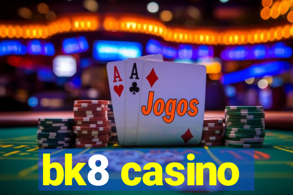 bk8 casino