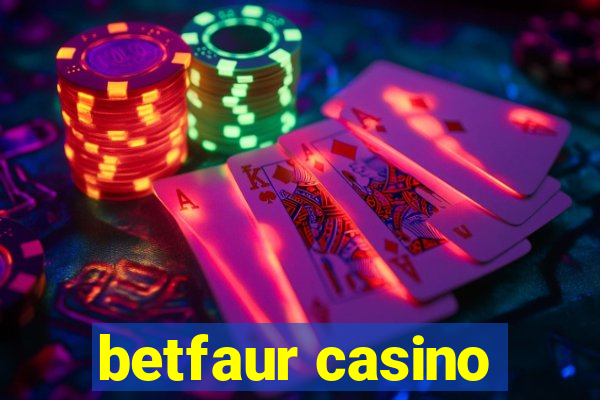 betfaur casino