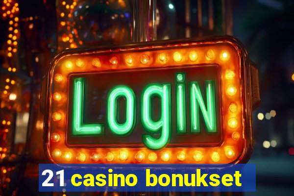 21 casino bonukset