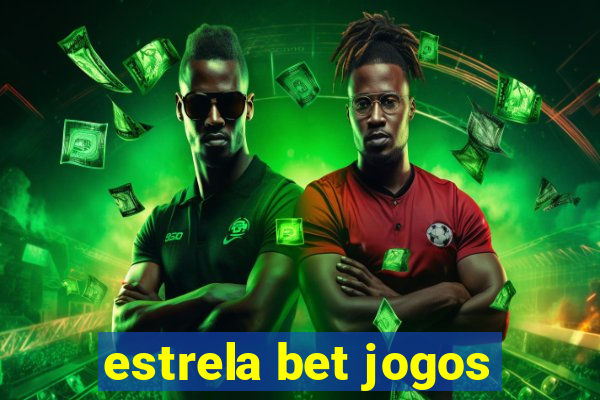 estrela bet jogos