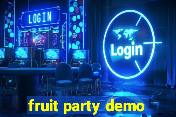 fruit party demo