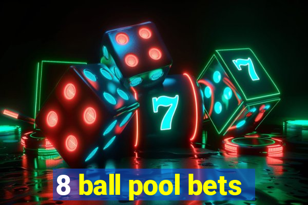 8 ball pool bets