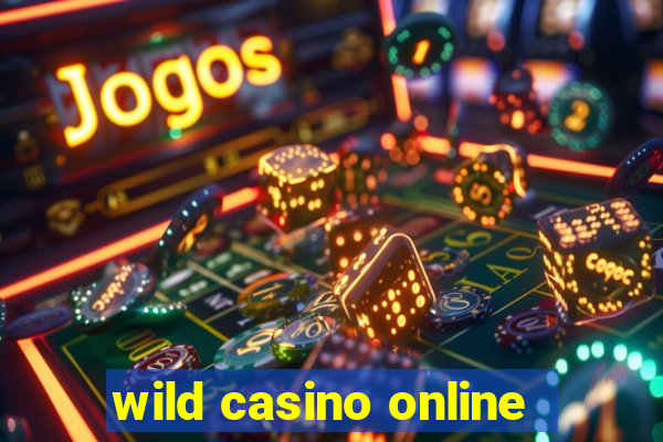 wild casino online