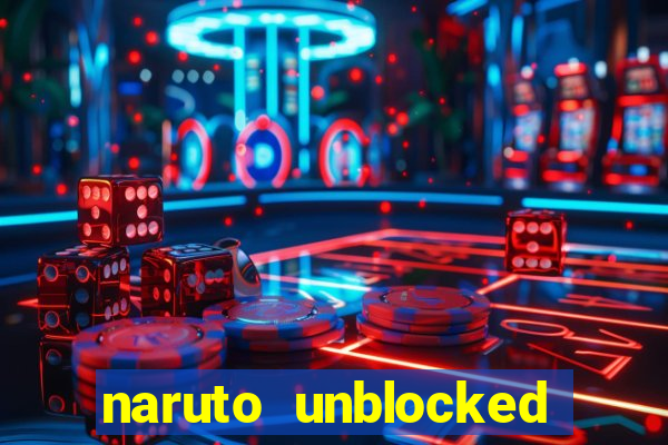 naruto unblocked games 76