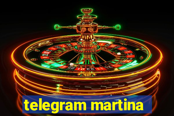 telegram martina