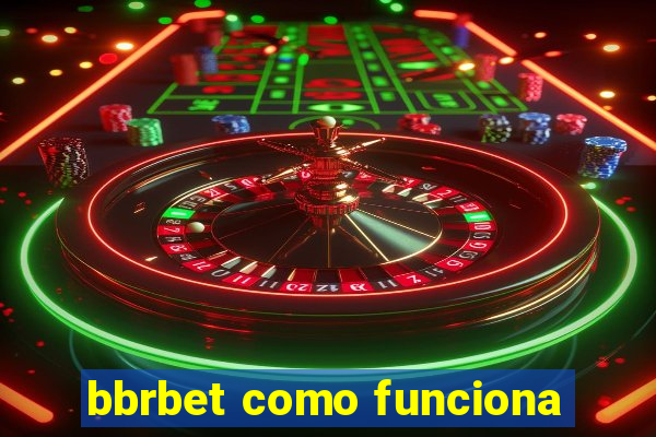 bbrbet como funciona