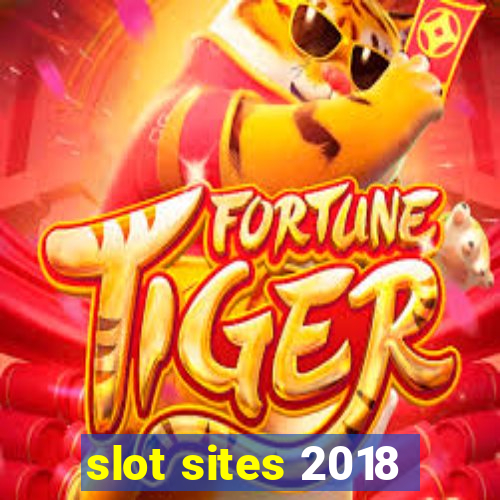 slot sites 2018